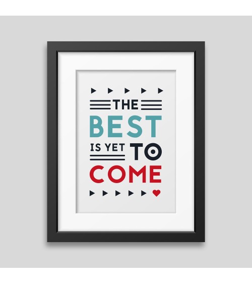 Affiche encadrée The best is yet to come