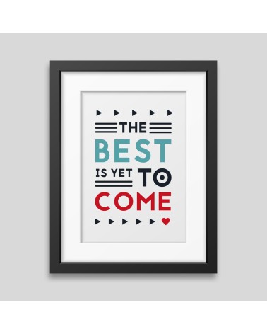 Affiche encadrée The best is yet to come